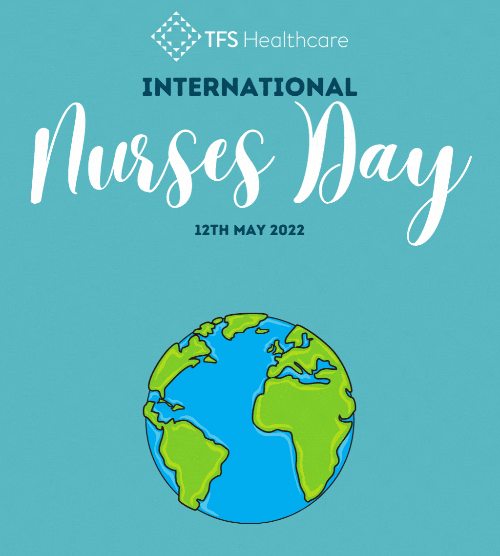 International Nurses Day We're still celebrating you TFS